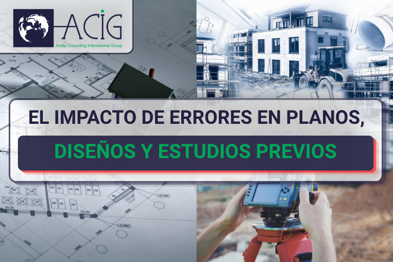 Los errores en planos diseños y estudios previos pueden generar modificaciones, actividades adicionales, reprocesos, suspensiones, pérdida de productividad y ampliaciones de plazo.