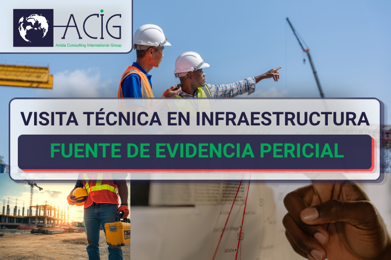 La visita técnica en infraestructura constituye una de las principales fuentes de información en un dictamen relacionado con obras, edificaciones, equipos o infraestructura.